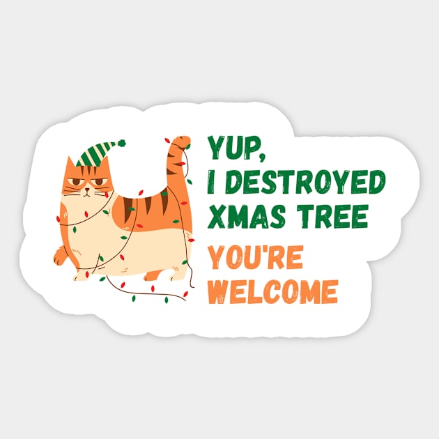 Yup,  destroyed xmas tree, you're welcome | Christmas Funny Cat Sticker by Enchantedbox